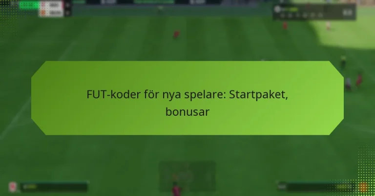 featured-image-fut-koder-for-nya-spelare-startpaket-bonusar
