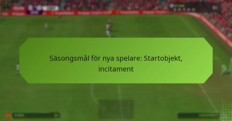 featured-image-sasongsmal-for-nya-spelare-startobjekt-incitament