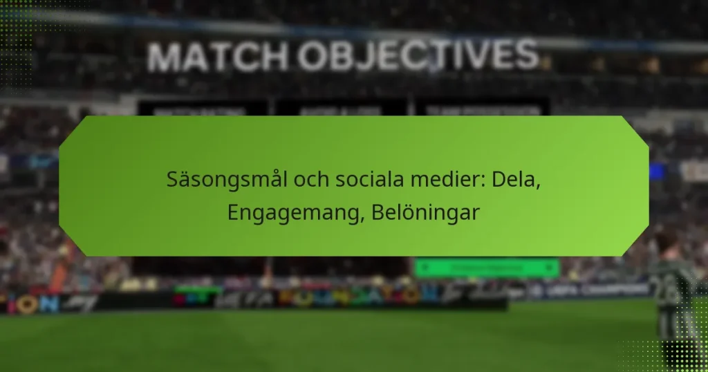 featured-image-sasongsmal-och-sociala-medier-dela-engagemang-beloningar