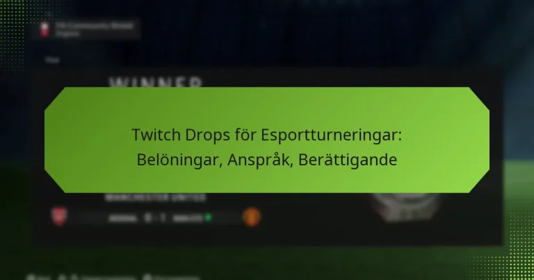 featured-image-twitch-drops-for-esportturneringar-beloningar-ansprak-berattigande