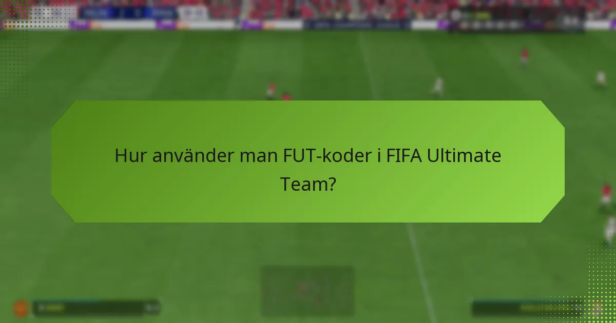 Vilka strategier kan maximera fördelarna med FUT-koder?