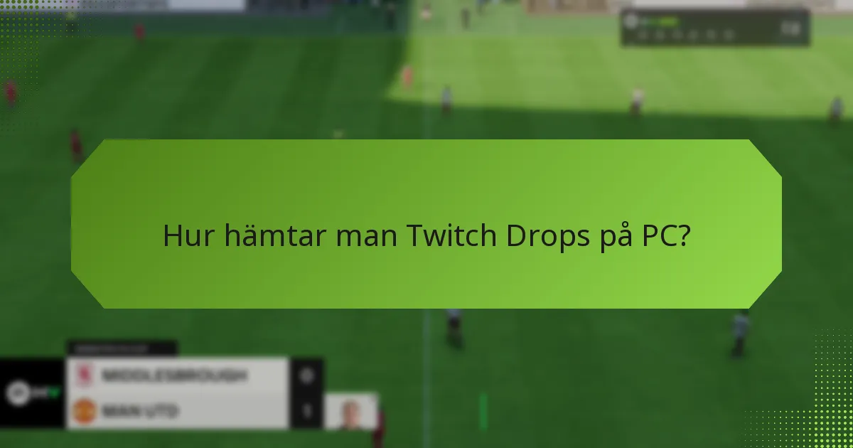 Hur hämtar man Twitch Drops på konsoler?