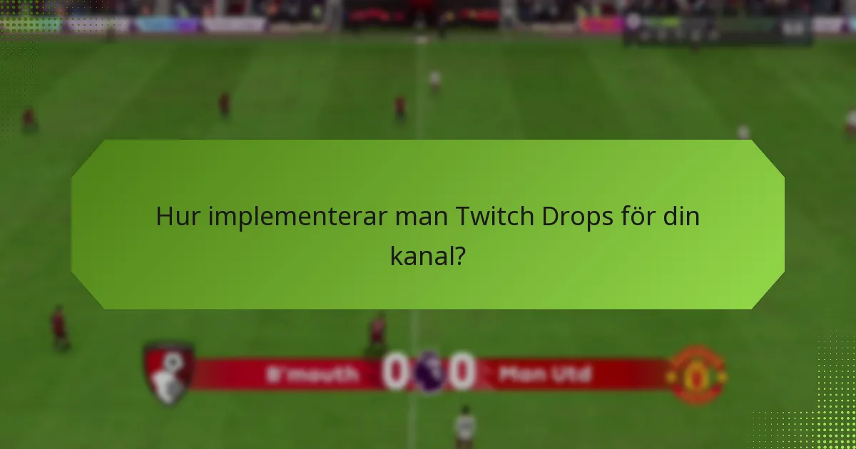 Vilka är effektiva strategier för samhällsengagemang på Twitch?
