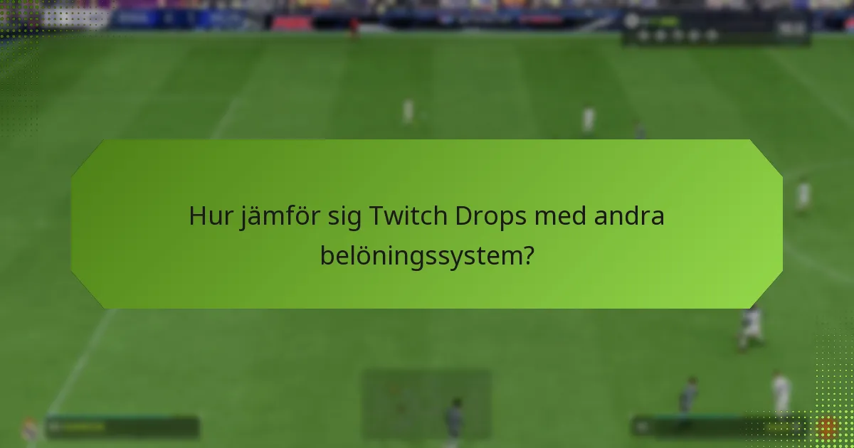 Vad ska jag göra om jag inte får mina Twitch Drops?