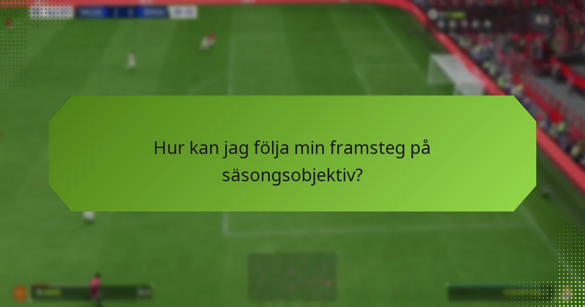 Vad händer om jag missar ett säsongsobjektiv?