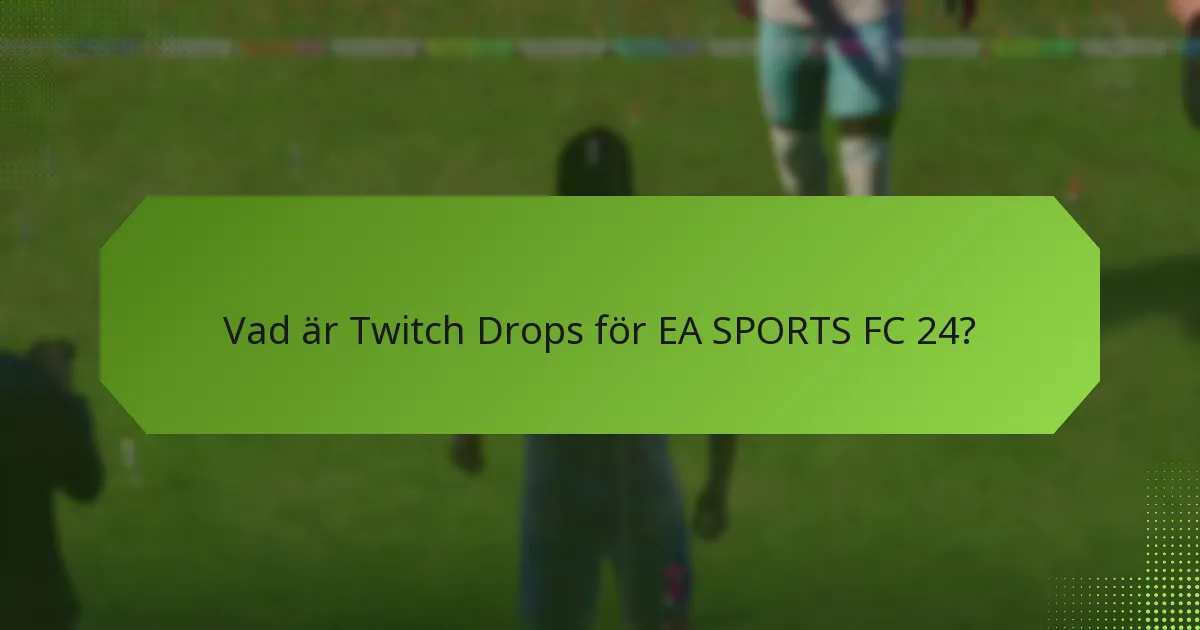 Vilka belöningar kan spelare tjäna från Twitch Drops?