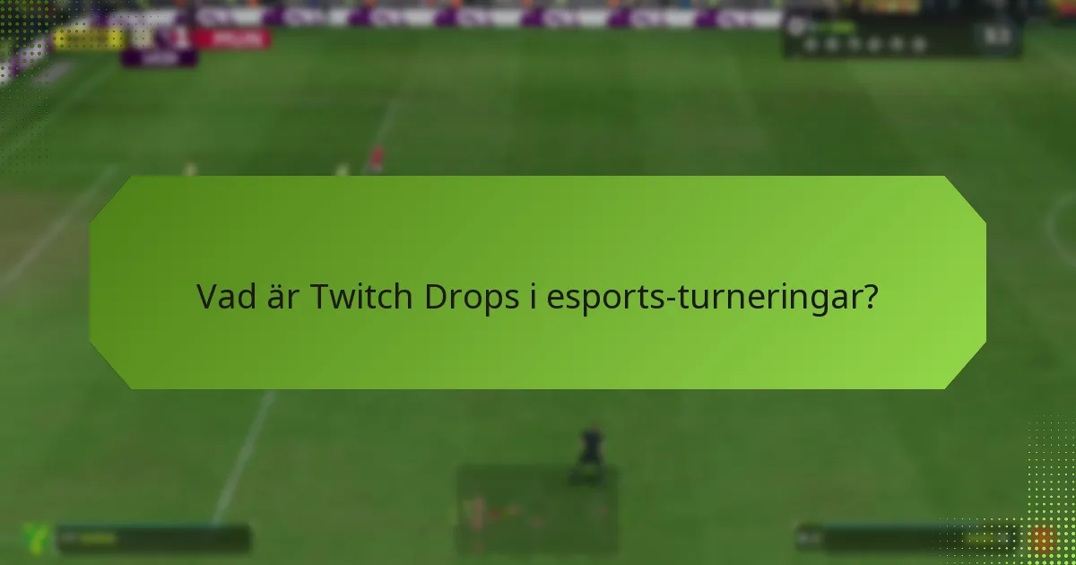 Hur gör du anspråk på Twitch Drops-belöningar?