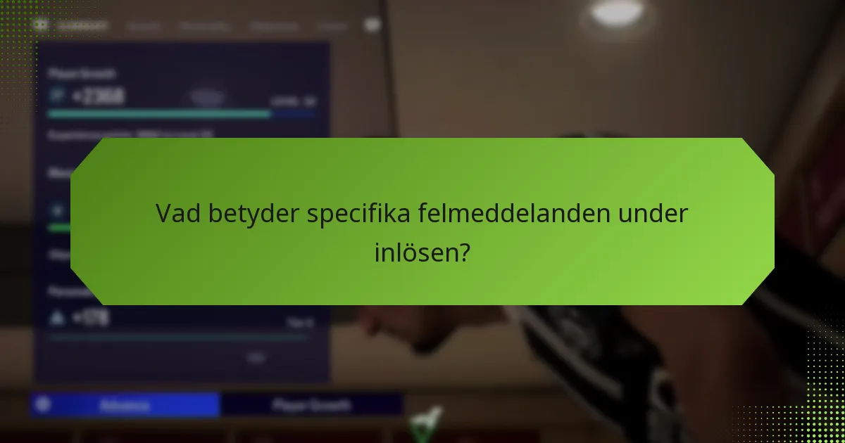 Vad betyder specifika felmeddelanden under inlösen?