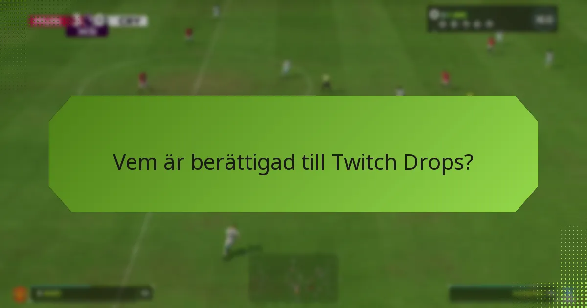 Var kan du hitta liveströmmar som erbjuder Twitch Drops?