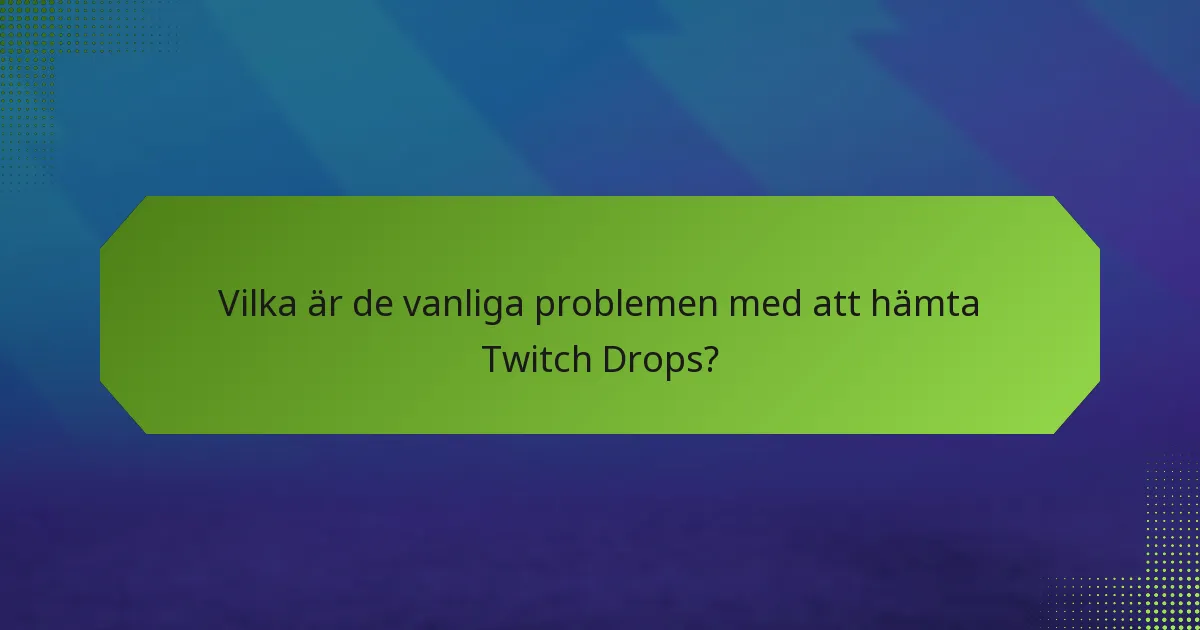 Vilka plattformar stöder Twitch Drops?