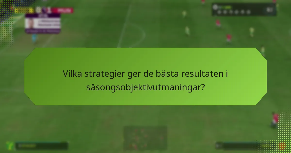 Hur jämförs olika säsongsobjektivutmaningar?